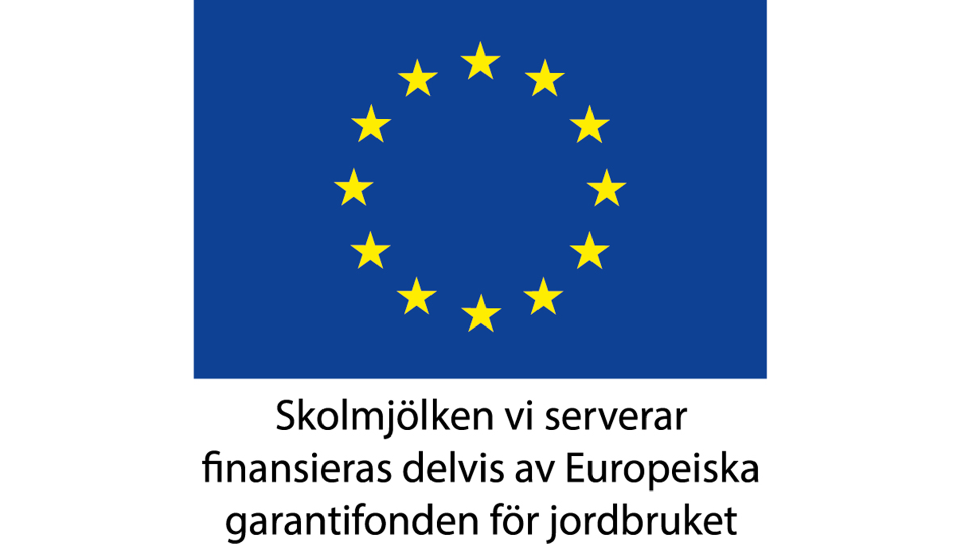 EU:s logotyp och texten "Skolmjölken vi serverar finansieras av Europeiska garantifonden för jordbruket"